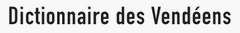 Dictionnaire des Vend�ens
